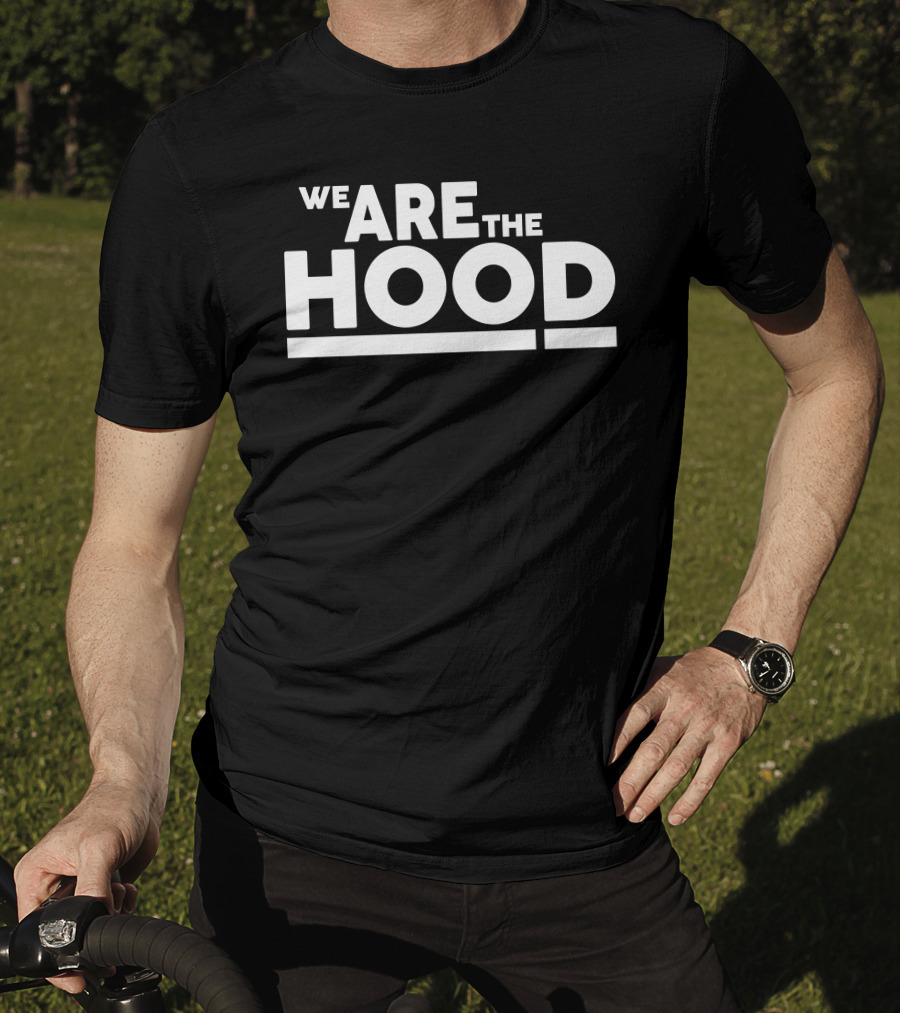 Fully Loaded Clothing Merch We Are The Hood T-Shirt