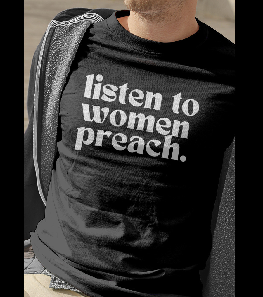 Reverend Jes Kast Listen To Women Preach T-Shirt