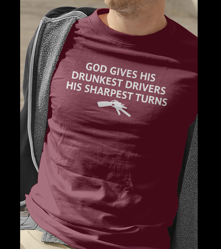 Unprofessional Apparel God Gives His Drunkest Drivers His Sharpest Turns Wine Opener T-Shirt