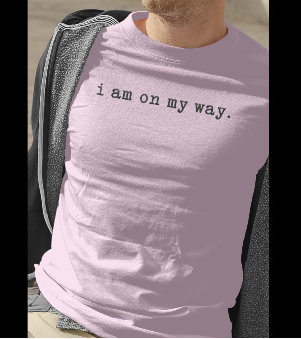 Isaac Anderson I Am On My Way Text On Pink Background T-Shirt