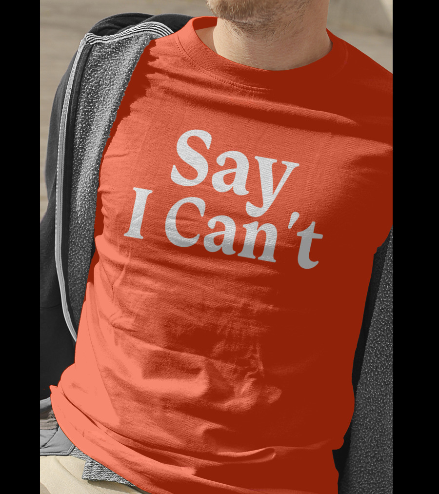 Tennessee Football Say I Can't Orange Motivation T-Shirt