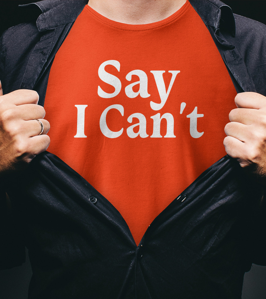 Tennessee Football Say I Can't Orange Motivation T-Shirt