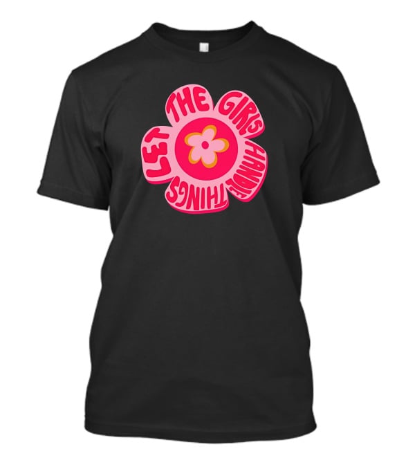 Theemarketingmamí Let The Girls Handle Things Pink Retro Flower T-Shirt