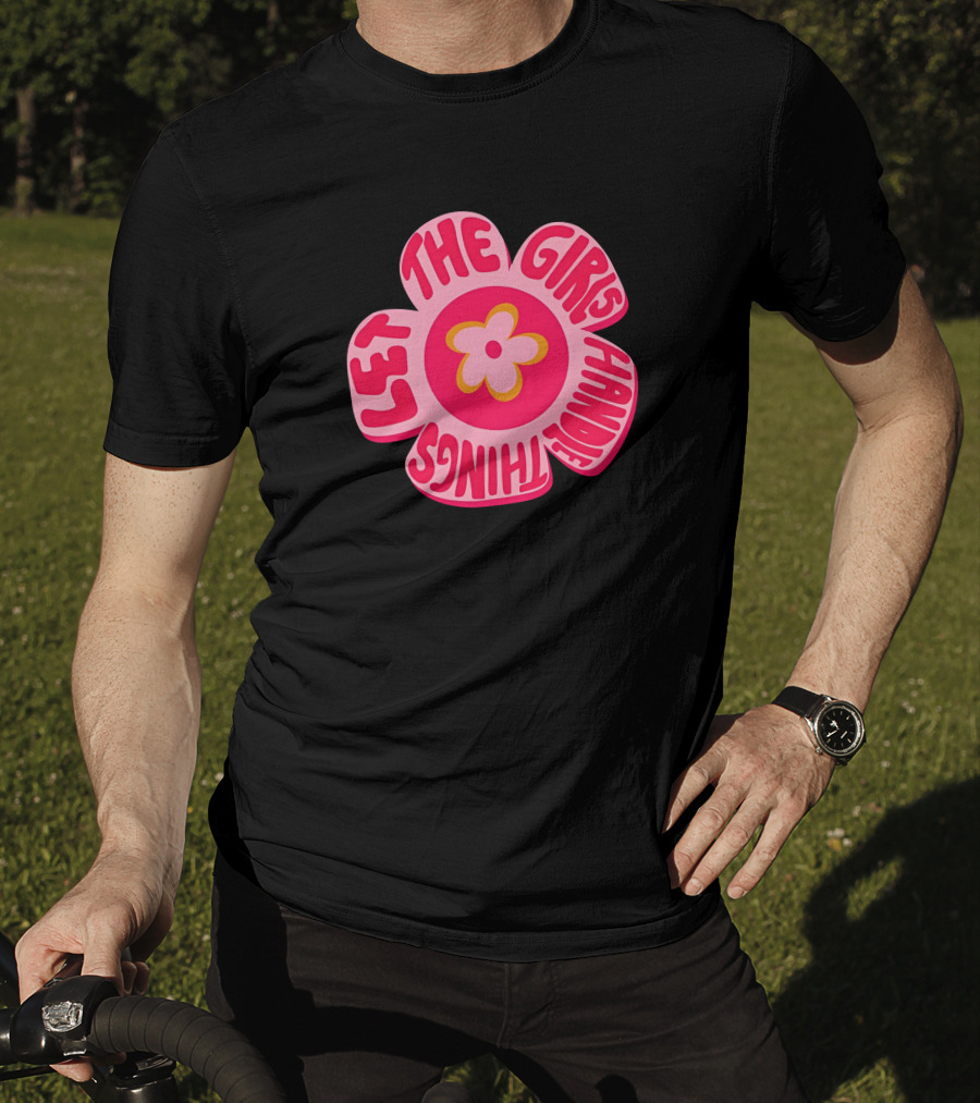 Theemarketingmamí Let The Girls Handle Things Pink Retro Flower T-Shirt