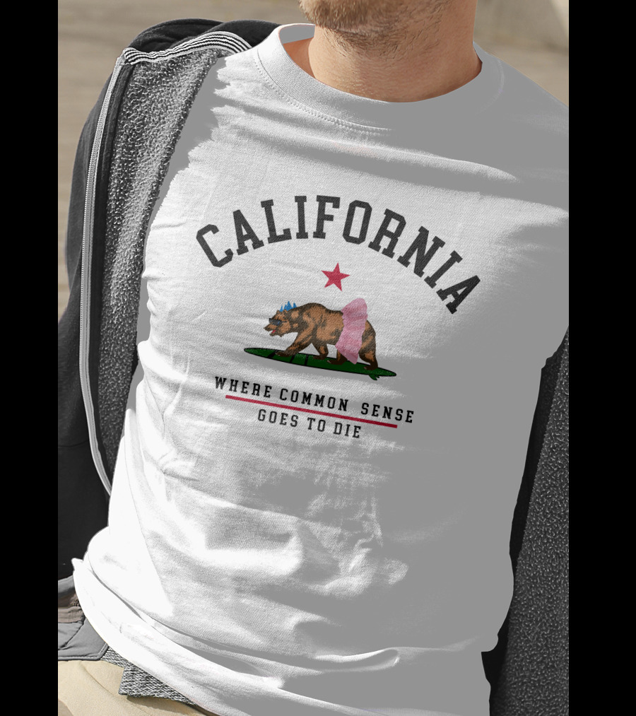 California Bear Star Tutu Where Common Sense Goes To Die T-Shirt