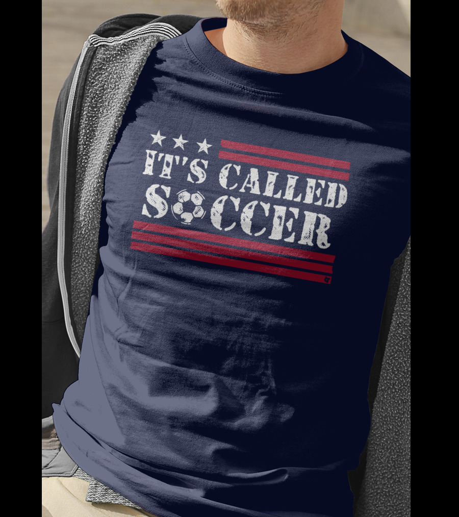 It's Called Soccer Stars And Stripes Football Soccer T-Shirt