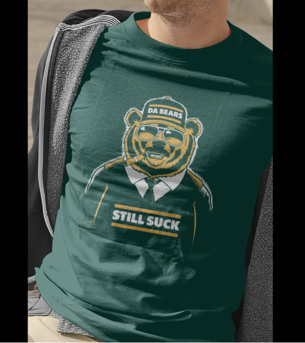 Aaron Nagler Da Bears Still Suck Cigar Wearing Sunglasses T-Shirt