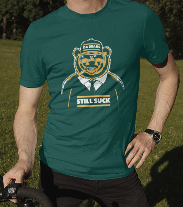 Aaron Nagler Da Bears Still Suck Cigar Wearing Sunglasses T-Shirt