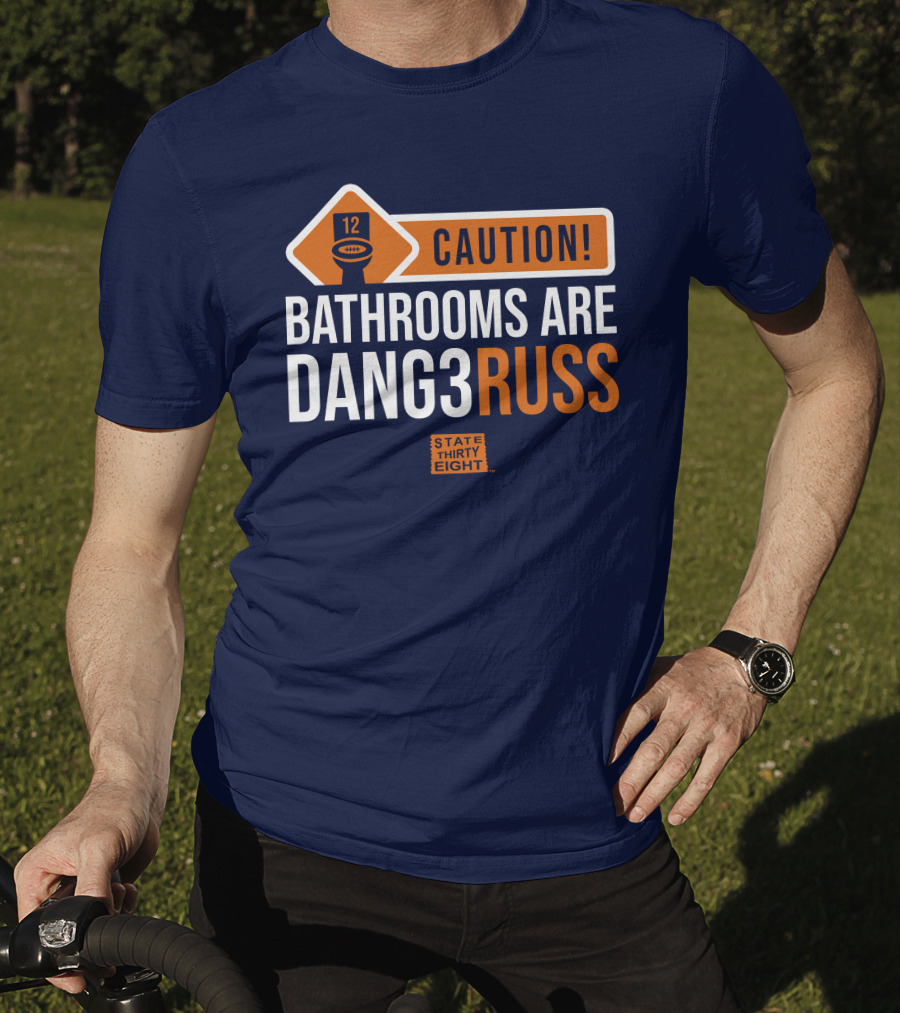 CAUTION Bathrooms Are Dang3Russ State Thirty Eight Football 12 T-Shirt