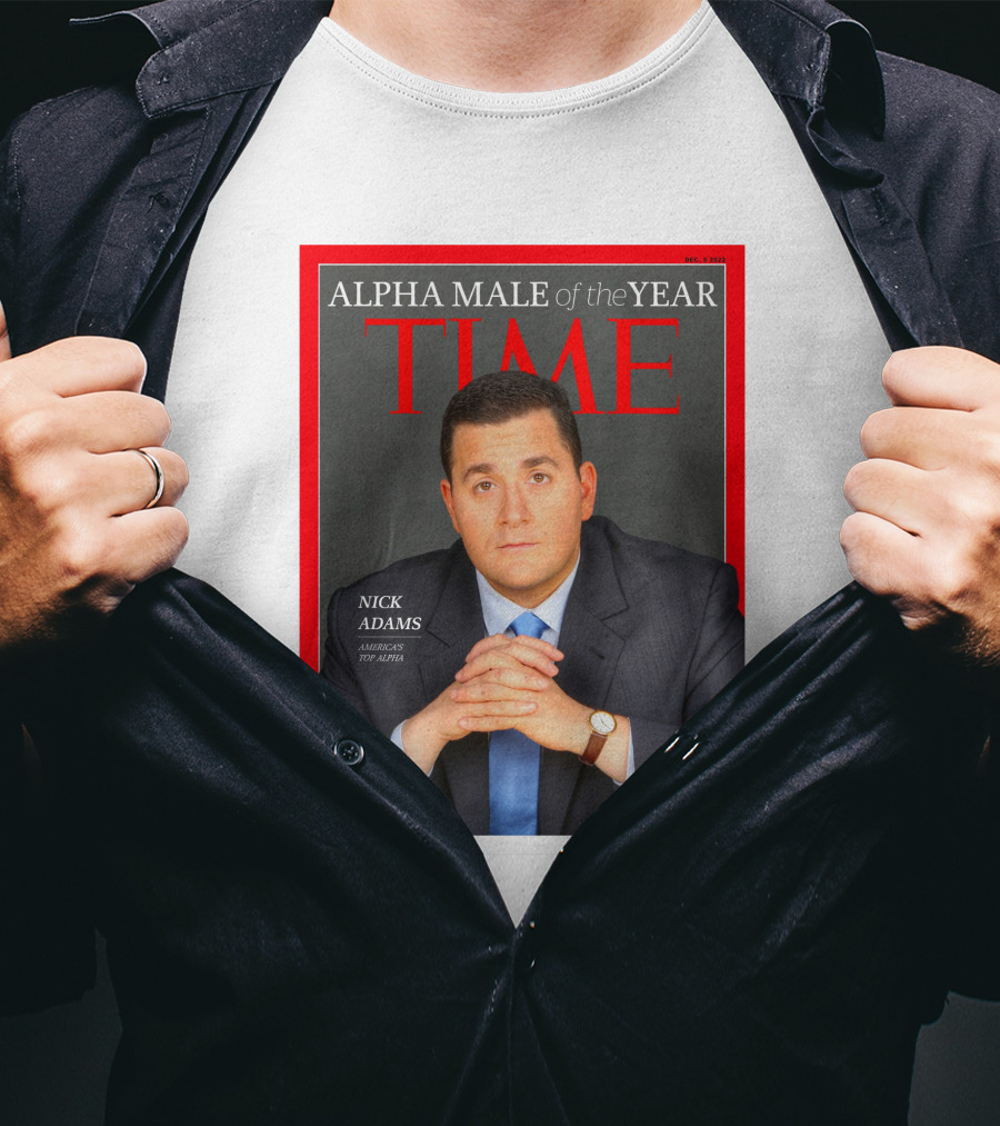 Nick Adams Time Alpha Male Of The Year T-Shirt