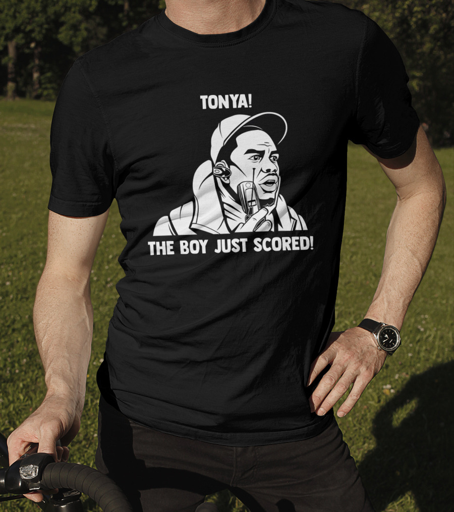 Tonya The Boy Just Scored T-Shirt