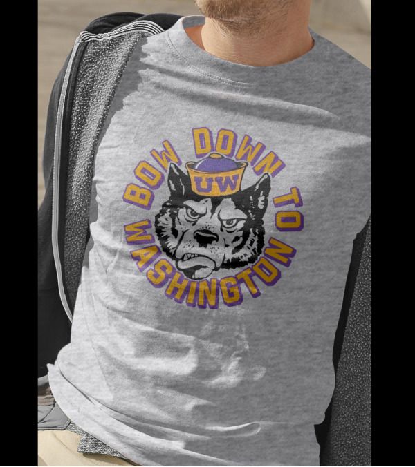 Bow Down To Washington UW Huskies T-Shirt