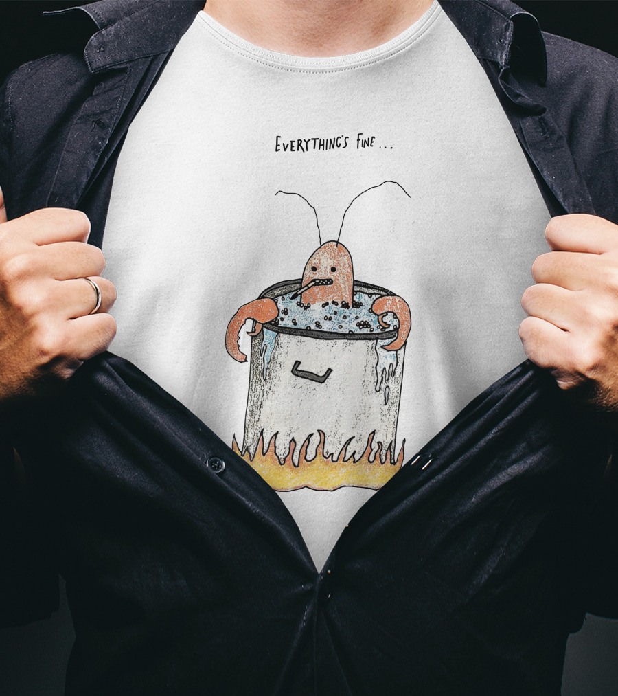 Everything's Fine Lobster In Boiling Pot Mgray T-Shirt