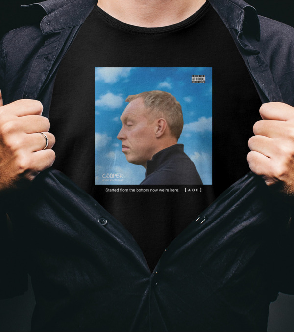 Started From The Bottom Now We're Here Cooper AOF T-Shirt
