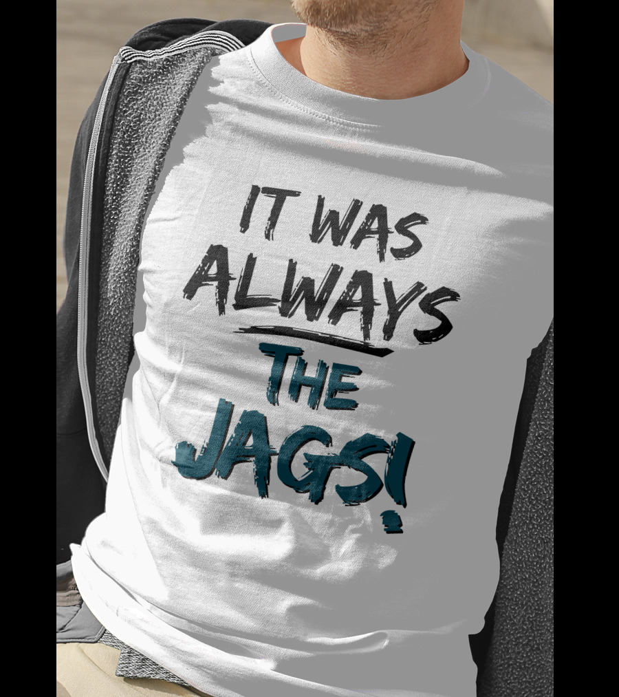 Mia O'brien It Was Always The Jags T-Shirt