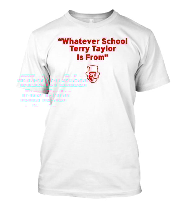 Whatever School Terry Taylor Is From Red Top Hat Face T-Shirt