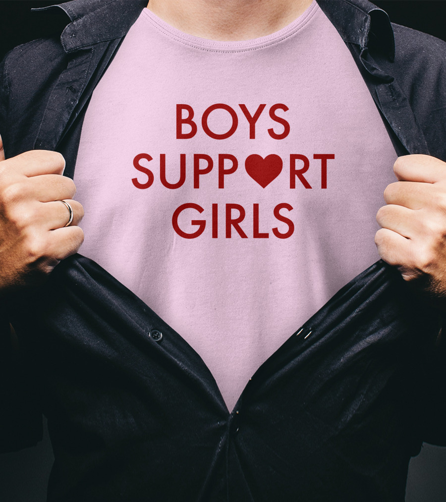 Boys Support ♥ Girls Empowerment Message T-Shirt
