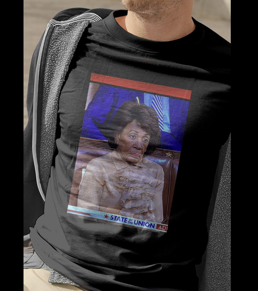 State Of The Union Maxine Waters T-Shirt