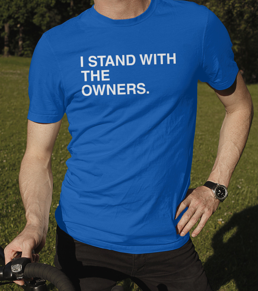 I STAND WITH THE OWNERS Blue T-Shirt