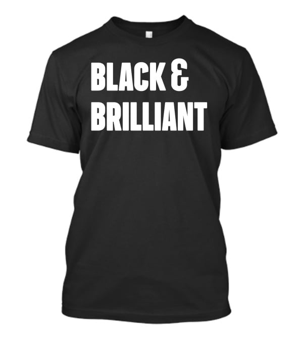 Black And Brilliant T-Shirt