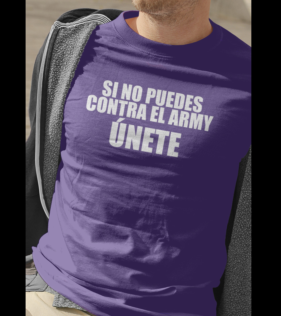 Si No Puedes Contra El Army Únete Bold Statement In White Text T-Shirt