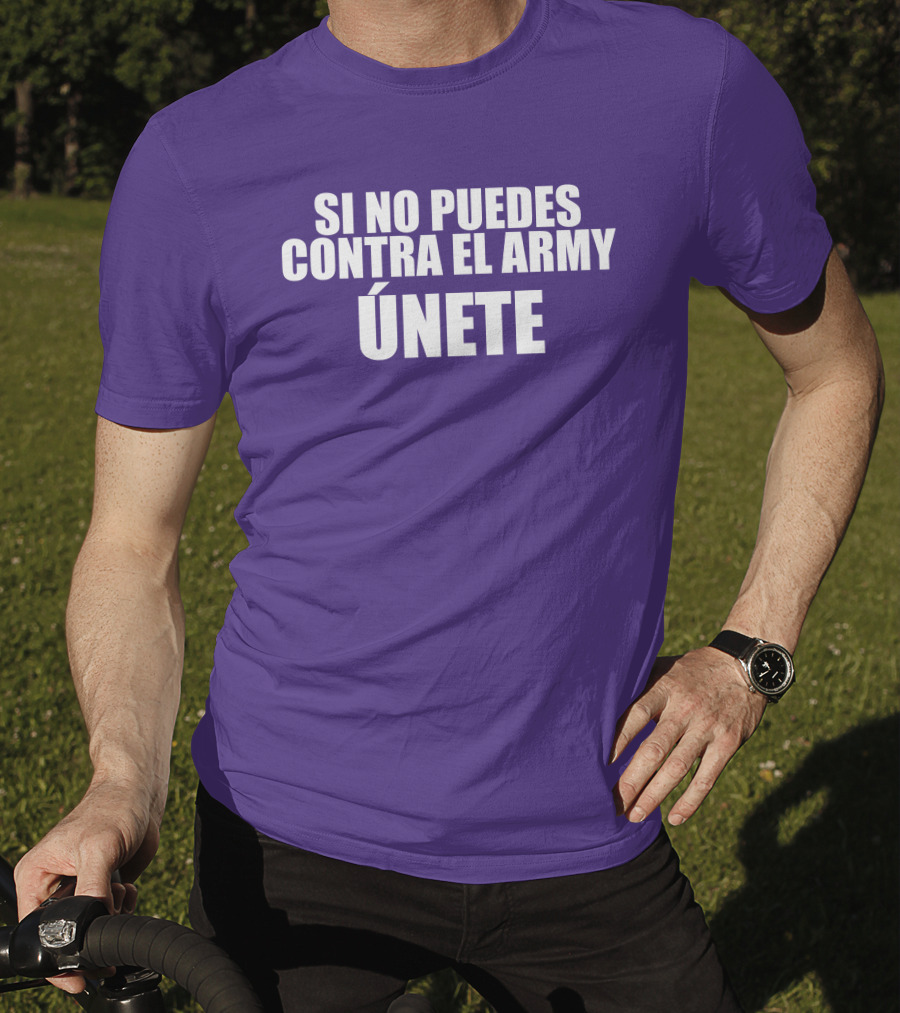 Si No Puedes Contra El Army Únete Bold Statement In White Text T-Shirt