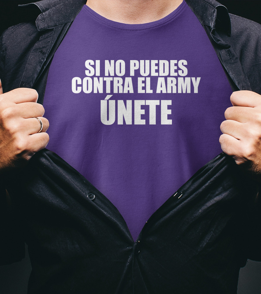Si No Puedes Contra El Army Únete Bold Statement In White Text T-Shirt