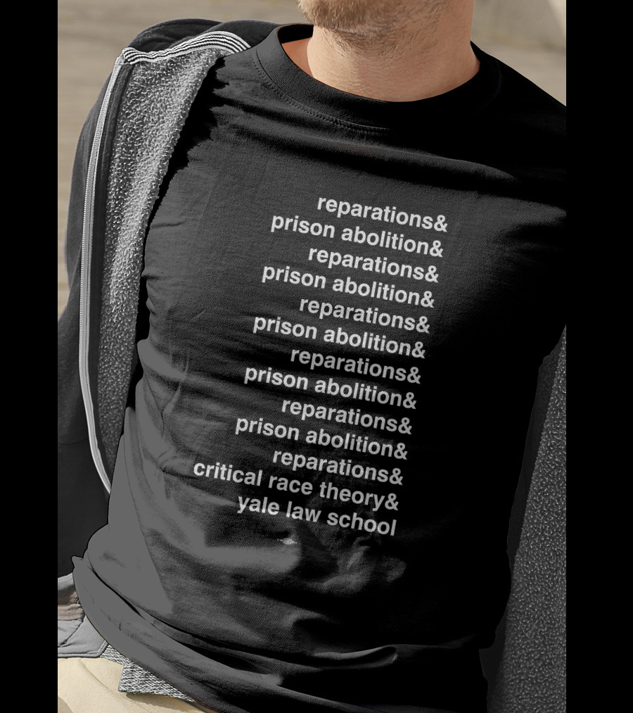 Reparations Prison Abolition Critical Race Theory Yale Law School T-Shirt