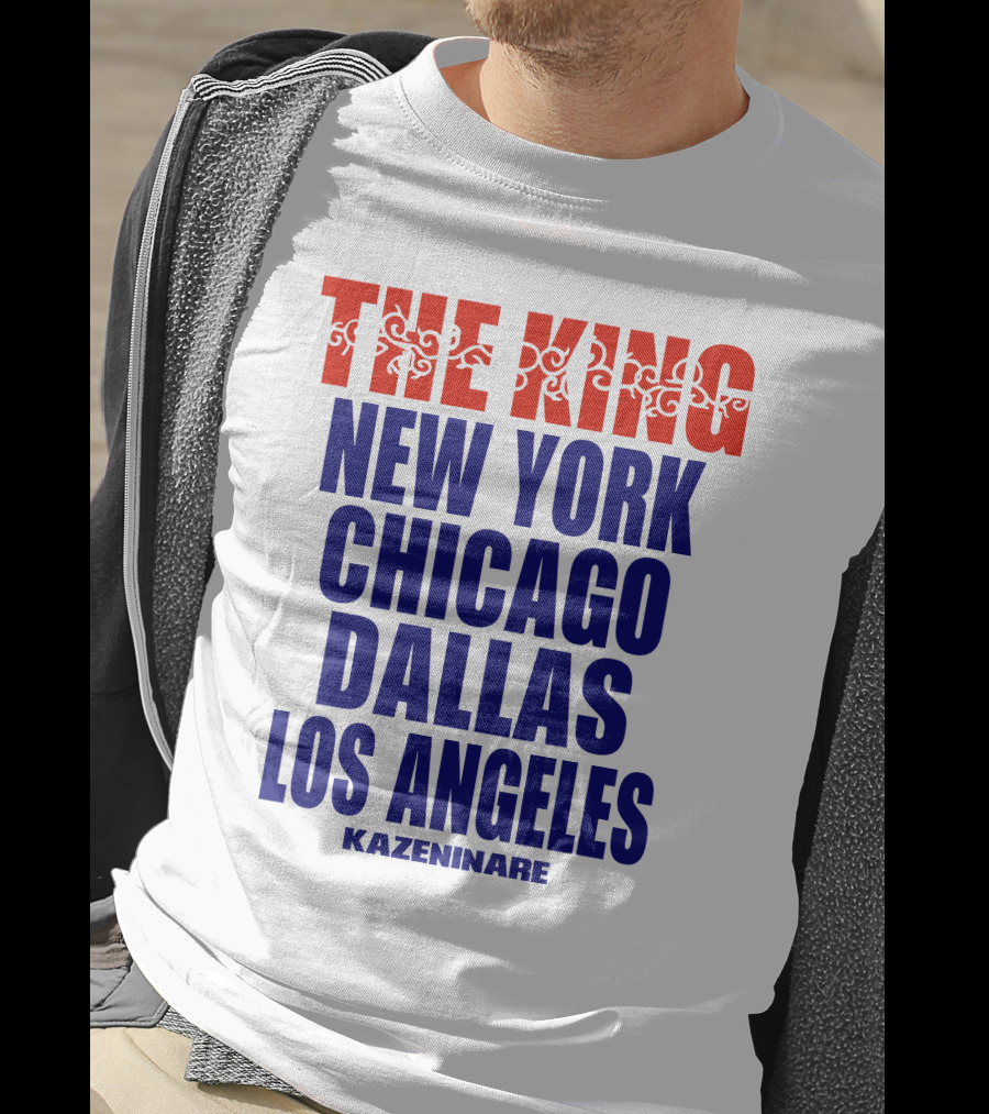 THE KING New York Chicago Dallas Los Angeles Kazeninare T-Shirt