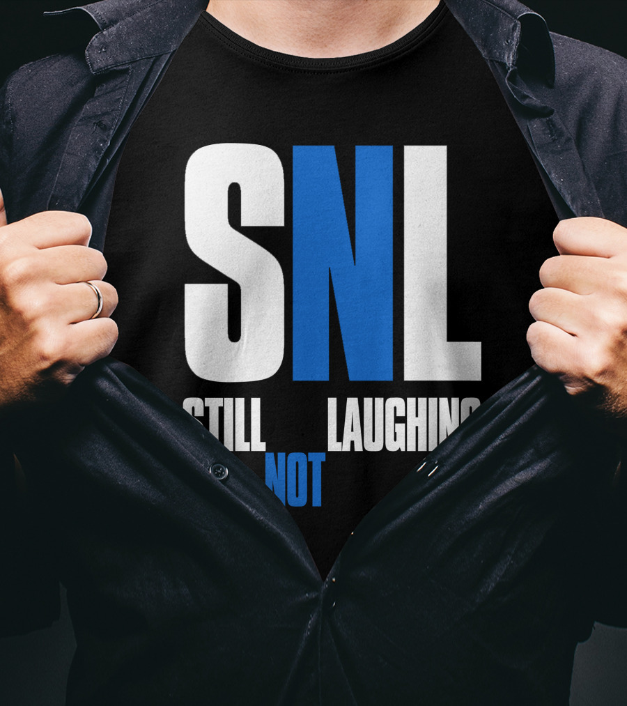 SNL Still Not Laughing T-Shirt