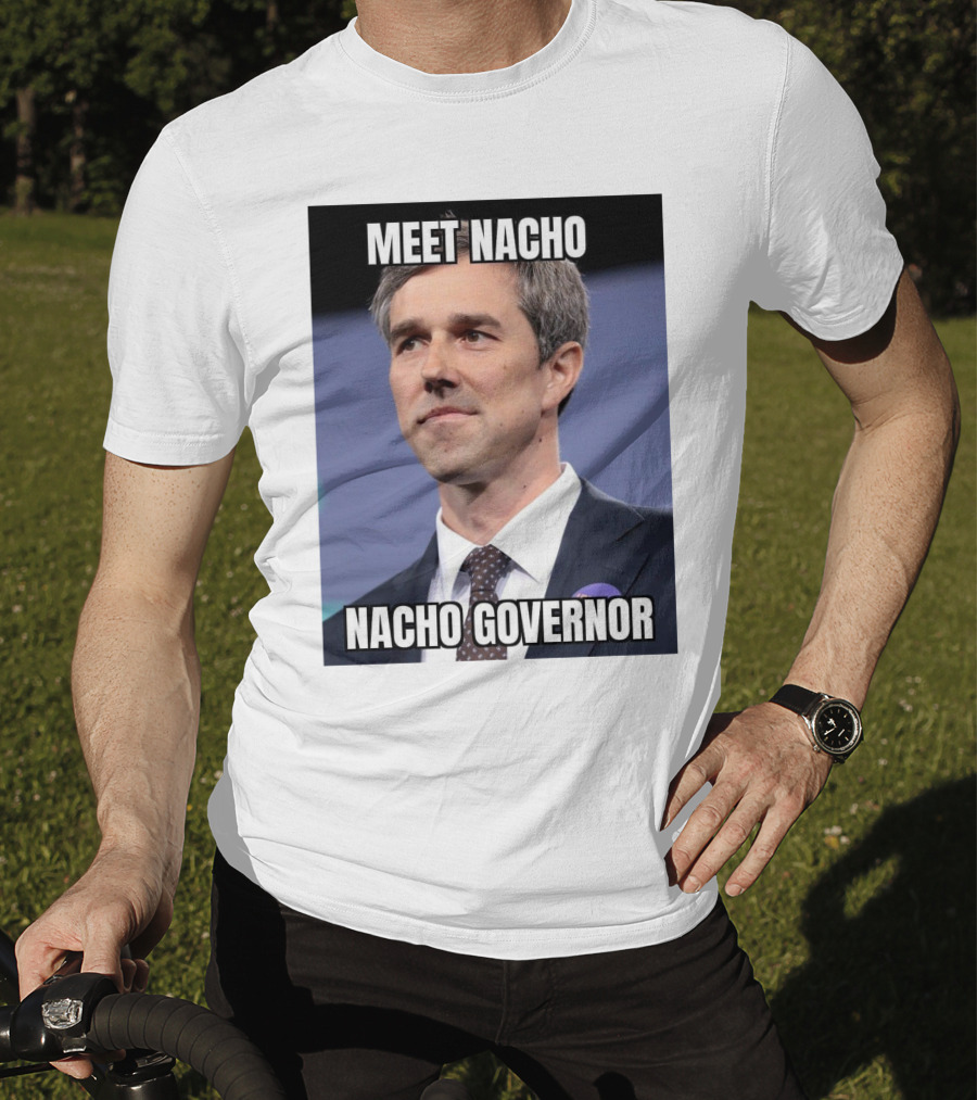 Meet Nacho Nacho Governor Meme Image T-Shirt