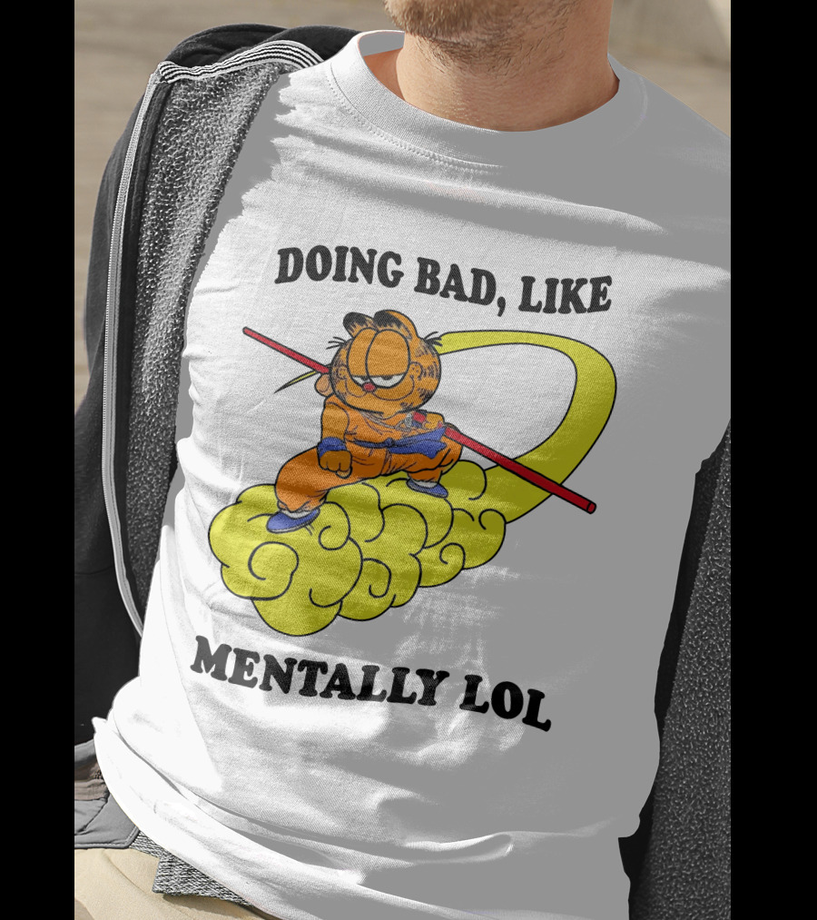 Doing Bad Like Mentally Lol Garfield Meets Dragon Ball Crossover T-Shirt