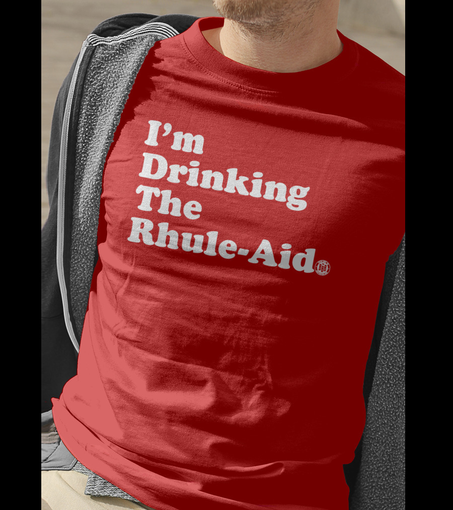 I'm Drinking The Rhule-Aid T-Shirt