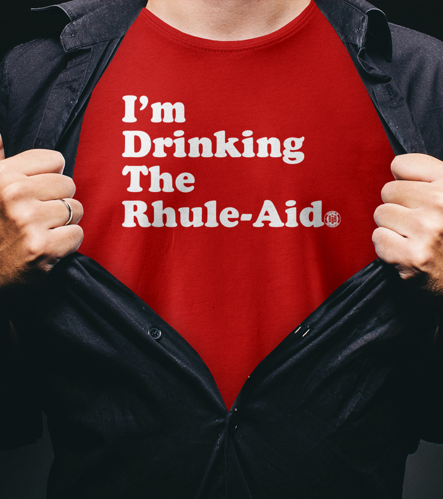 I'm Drinking The Rhule-Aid T-Shirt