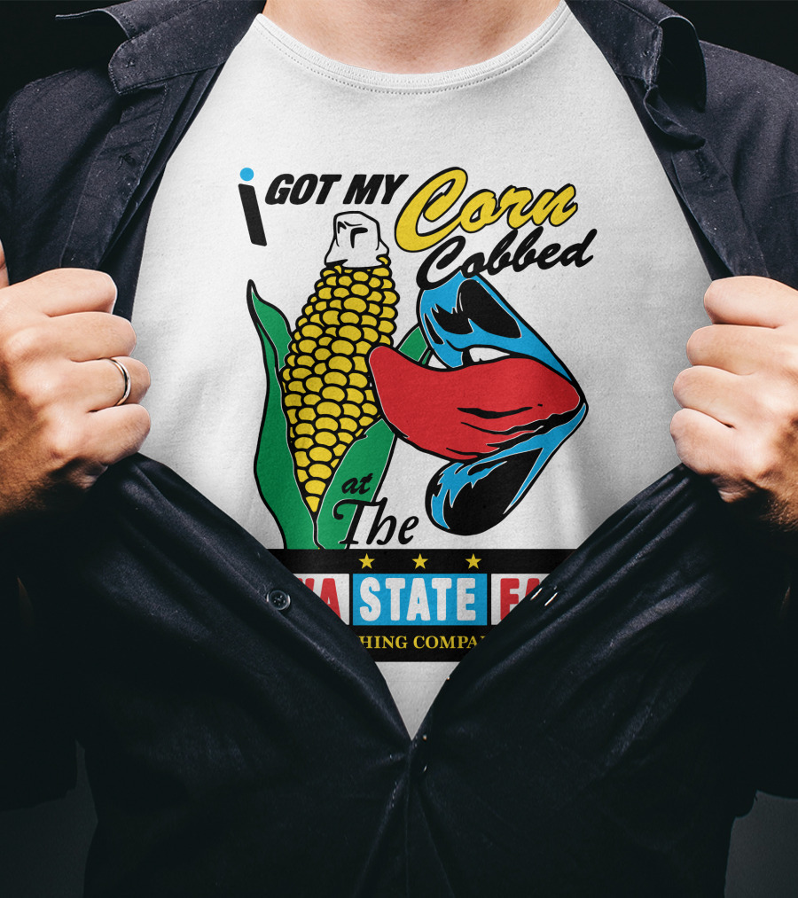 I Got My Corn Cobbed At The Iowa State Fair Nothing Compares T-Shirt