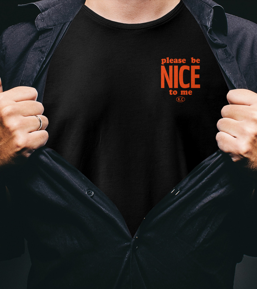 Please Be Nice To Me KC T-Shirt
