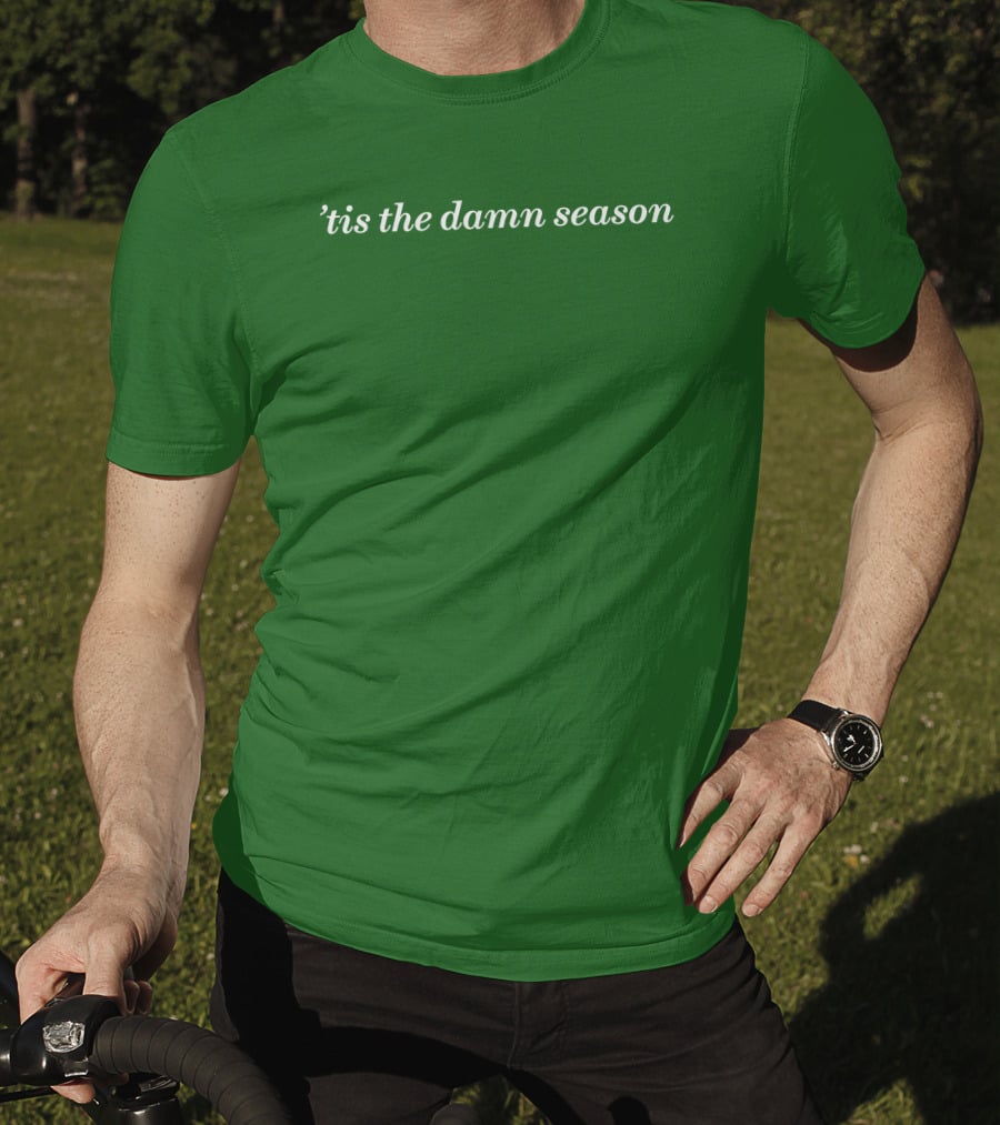 Tis The Damn Season Mark Taylor Green Textile T-Shirt