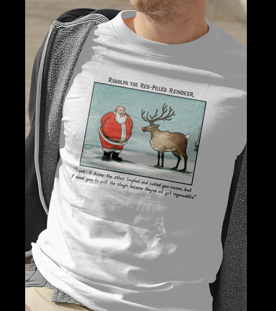 Rudolph The Red-Pilled Reindeer Santa Sleigh Myocarditis Joke T-Shirt