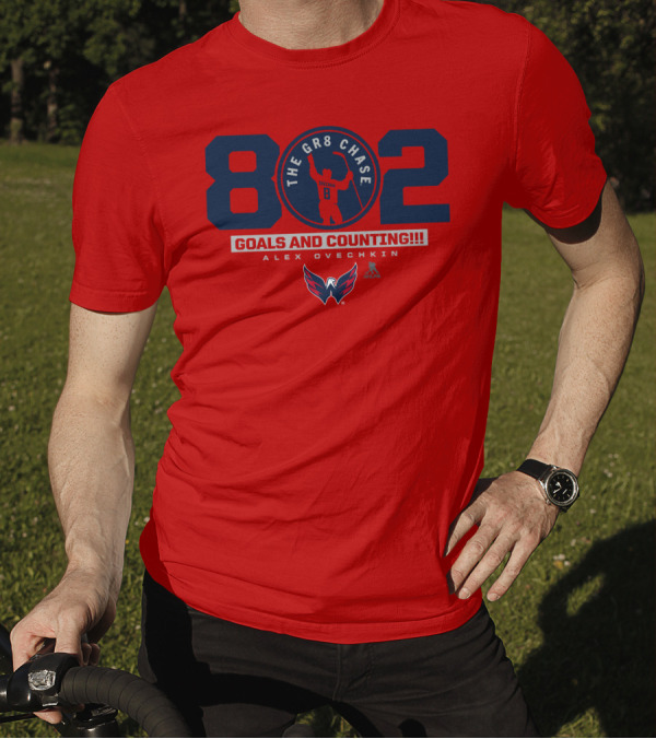 802 Ovechkin The Gr8 Chase Goals And Counting Alex Ovechkin T-Shirt