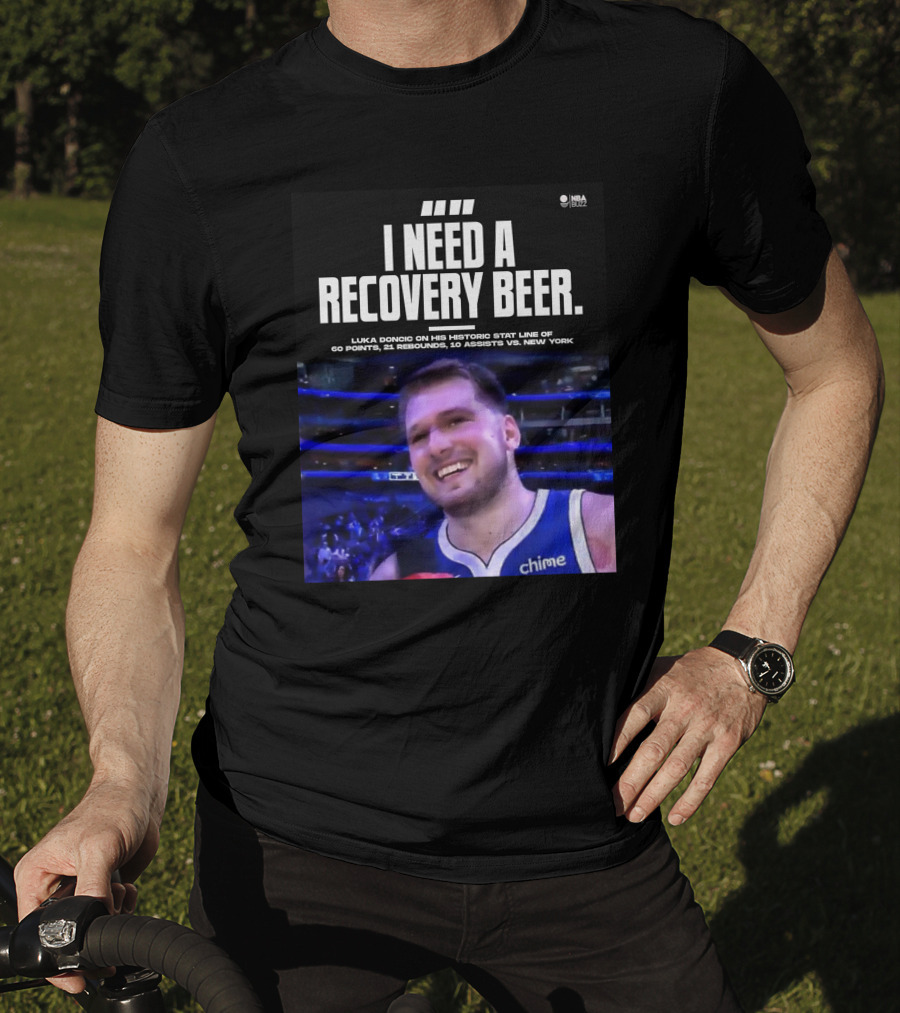 I Need A Recovery Beer Luka Doncic Historic Stat Line 60 Points 21 Rebounds 10 Assists New York NBA Buzz T-Shirt