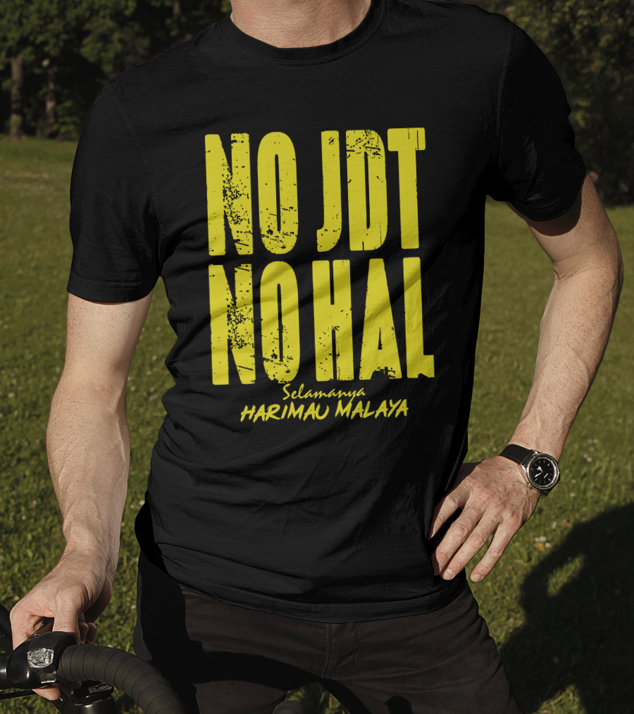 No Jdt No Hal Selamanya Harimau Malaya Football Enthusiast T-Shirt