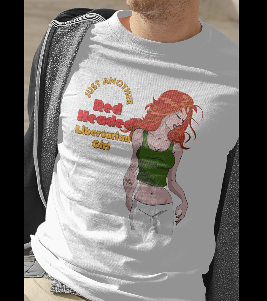 Just Another Red Headed Libertarian Girl T-Shirt