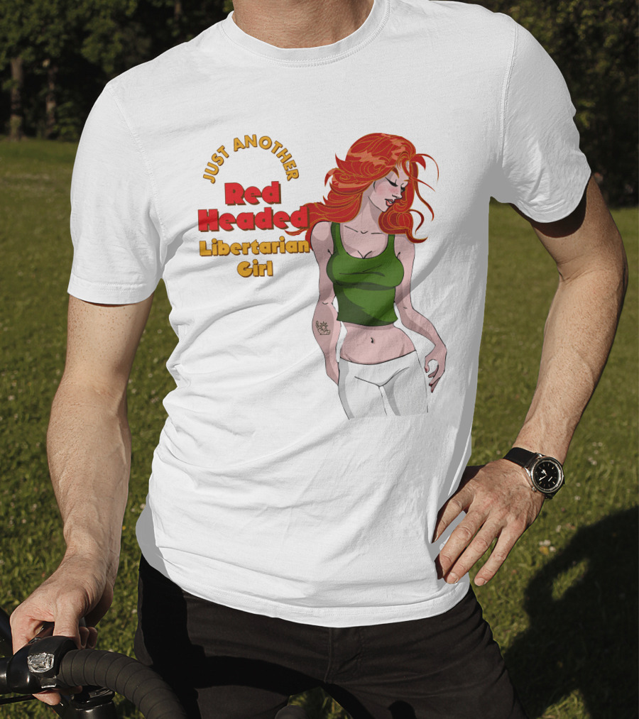 Just Another Red Headed Libertarian Girl T-Shirt