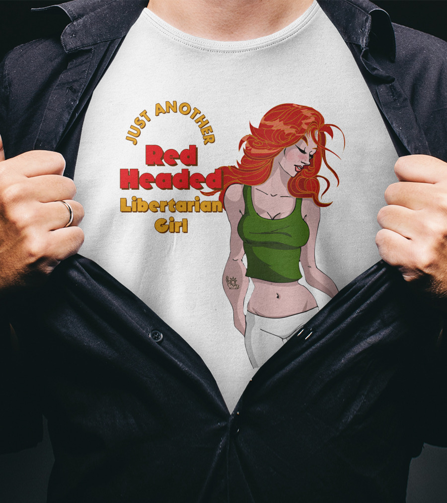 Just Another Red Headed Libertarian Girl T-Shirt