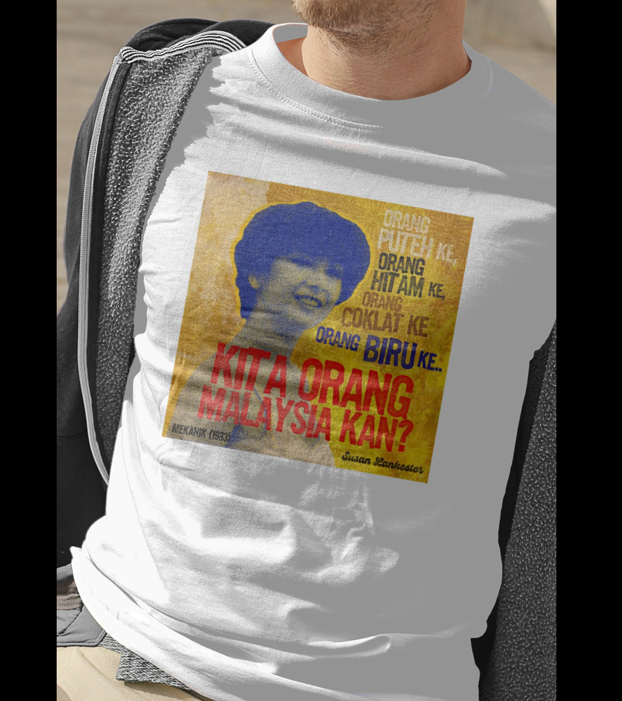 Orang Putih Hitam Coklat Biru Kita Orang Malaysia Kan Mekanik 1983 Susan Lankester T-Shirt