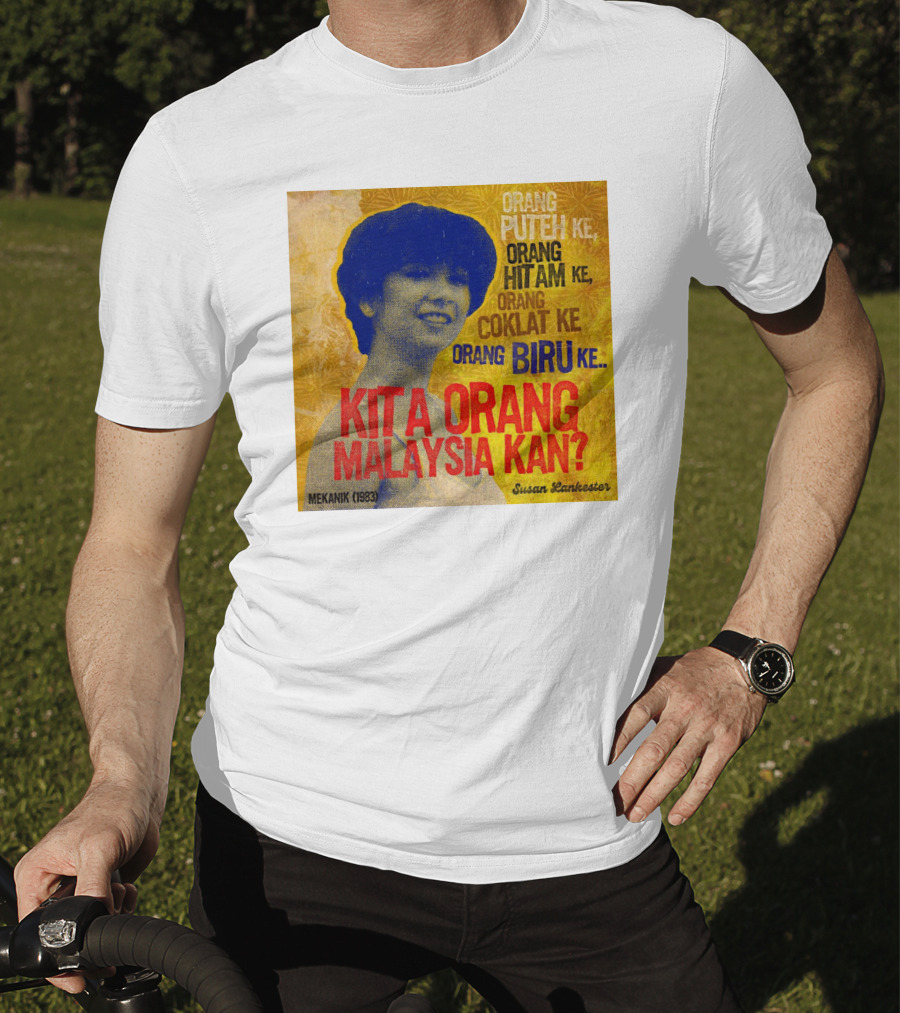 Orang Putih Hitam Coklat Biru Kita Orang Malaysia Kan Mekanik 1983 Susan Lankester T-Shirt
