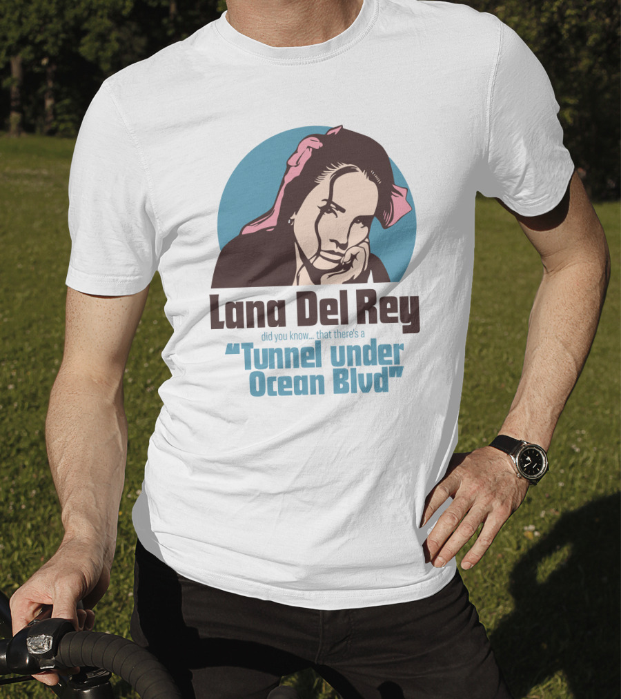 Lana Del Rey Did You Know That There's A Tunnel Under Ocean Blvd T-Shirt
