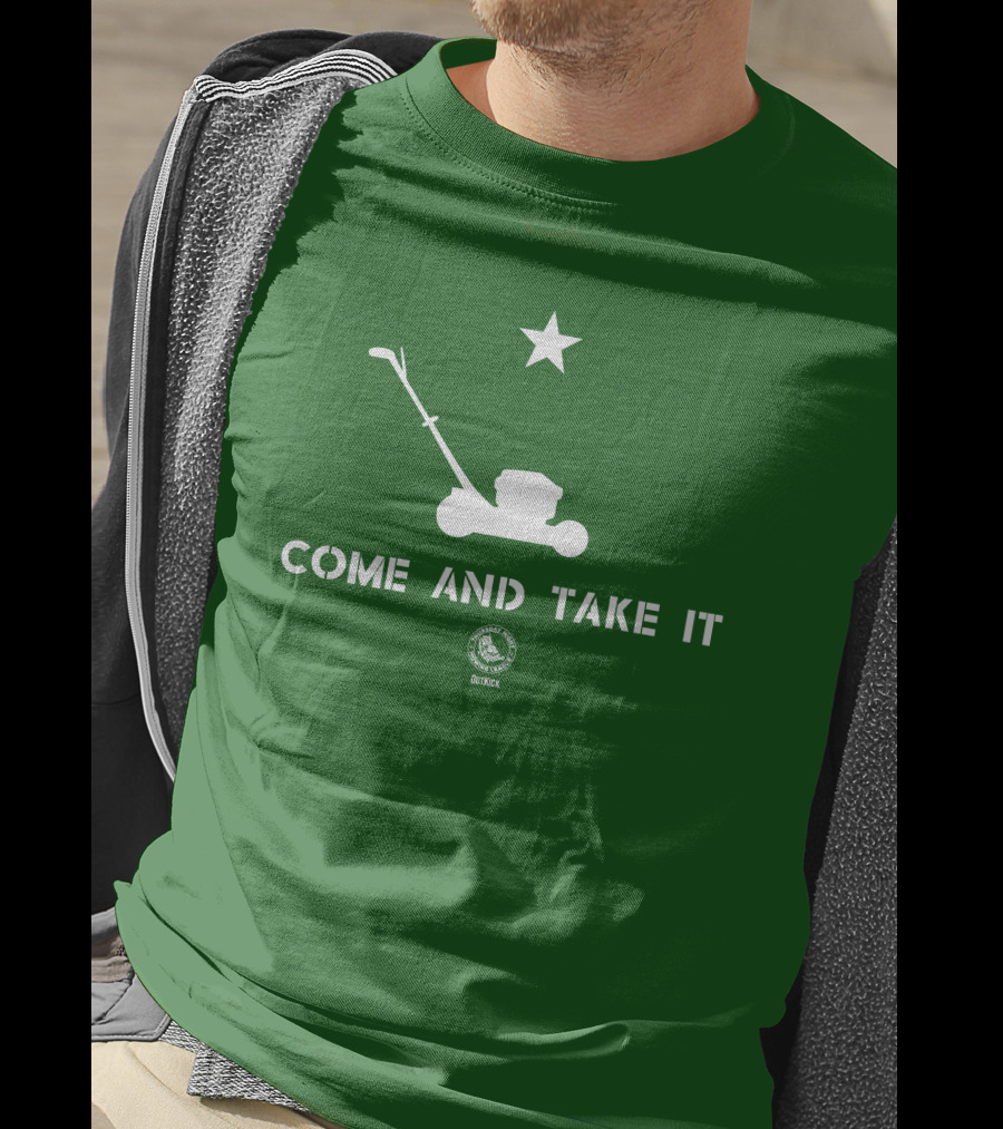 Come And Take It Lawn Mower Star Outkick T-Shirt
