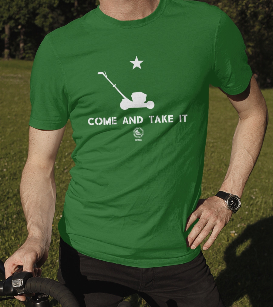 Come And Take It Lawn Mower Star Outkick T-Shirt