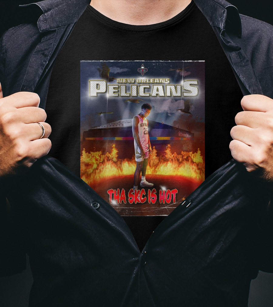 New Orleans Pelicans Tha Skc Is Hot NBA Player Flames T-Shirt